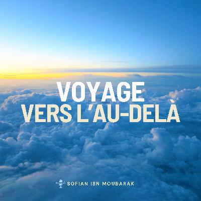 Voyage vers l’au-delà