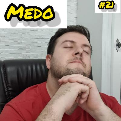 #21 - Medo.. o fim do medo é a fé! #21 - Medo.. o fim do medo é a fé!