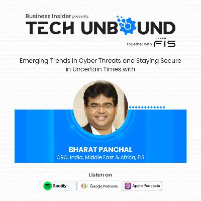 Tech Unbound with FIS' Bharat Panchal