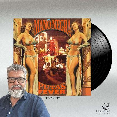 Puta's fever, Mano Negra (1989): Manu Chao, estrella internacional Puta's fever, Mano Negra (1989): Manu Chao, estrella internacional