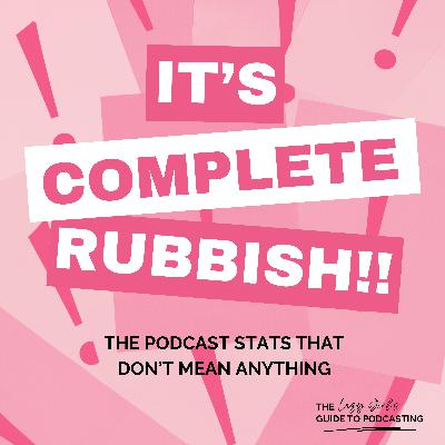 Ep 101: Why Podcast Stats are Complete BS