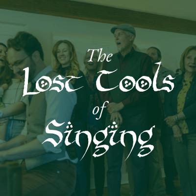 The Lost Tools of Singing