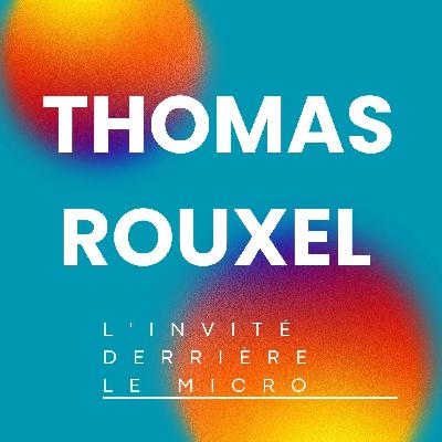 Episode spécial: Invité THOMAS ROUXEL Episode spécial: Invité THOMAS ROUXEL