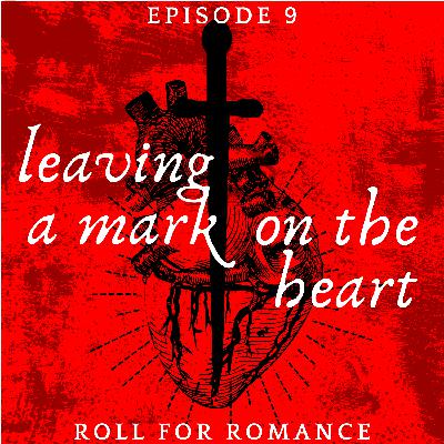 Episode 9: Leaving a Mark on the Heart Episode 9: Leaving a Mark on the Heart