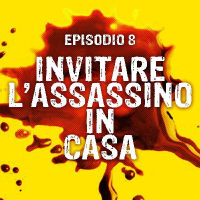 Invitare L' Assassino In Casa Invitare L' Assassino In Casa