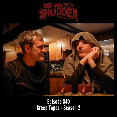 340 - The Creep Tapes Season 2 (2025) - A Shudder Original