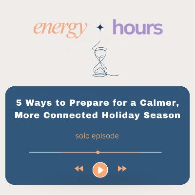 5 Ways to Prepare for a Calmer, More Connected Holiday Season