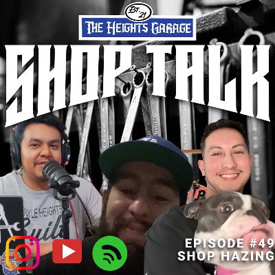 Shop Hazing | The Heights Garage's Shop Talk #49 Shop Hazing | The Heights Garage's Shop Talk #49