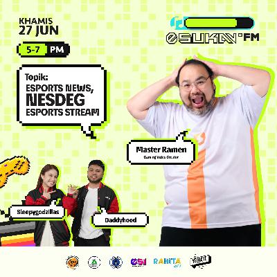 Esukan.fm S4 Ep. 8- Esports Untuk Masa Depan