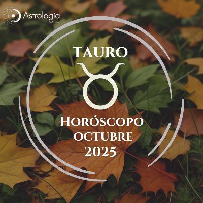 Tauro | Horóscopo para octubre del 2025
