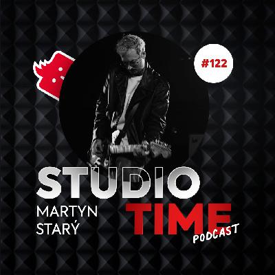 Martyn Starý ve Studiotime #122: „Jak na něčem není šestivteřinový hall, tak to není pro mě."