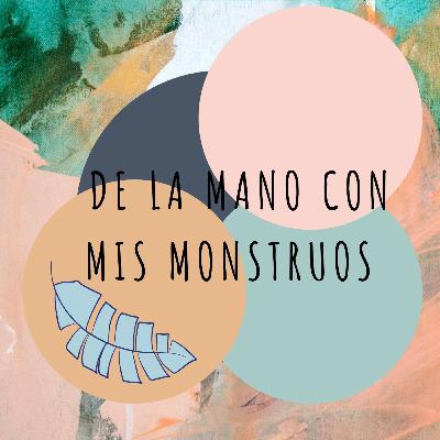 De la mano con mis monstruos
