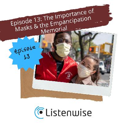 Episode 13: The Importance of Masks & the Emancipation Memorial