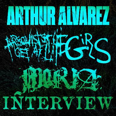 ARTHUR ALVAREZ (ARSONISTS GET ALL THE GIRLS, MORIA)