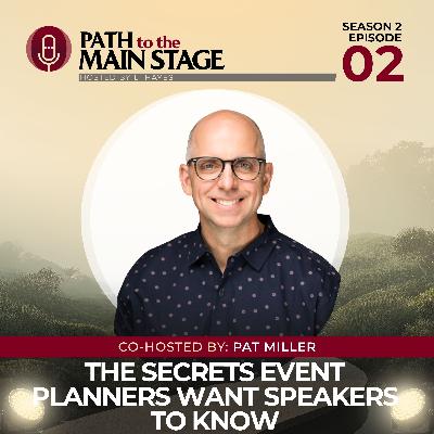 S2 Ep 02: The Secrets Event Planners Want Speakers To Know S2 Ep 02: The Secrets Event Planners Want Speakers To Know