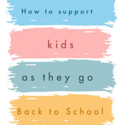 How to support kids as they go back to school