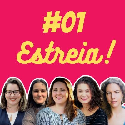 #01 - Episódio de Estreia!