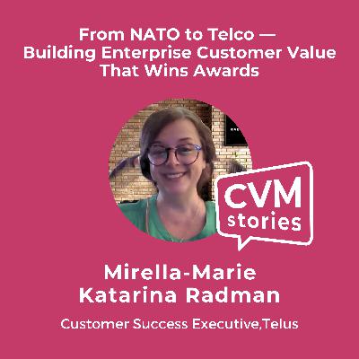 🎙️From NATO to Telco — Building Enterprise Customer Value That Wins Awards