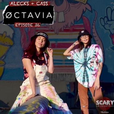S4 E36: OCTAVIA