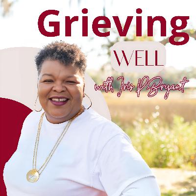 Welcome to the Grieving Well Podcast!