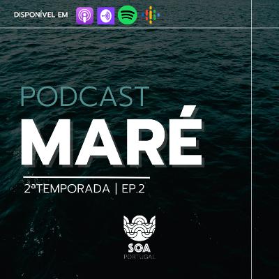 #19 - 2ªTemporada | Os Líderes do Ocean Hub Portugal - Maria Costa