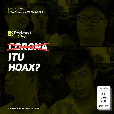 Debat Terbuka Konspirasi Virus - #Podcast5Kage