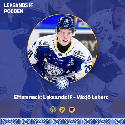 Eftersnack: Leksands IF - Växjö Lakers Eftersnack: Leksands IF - Växjö Lakers