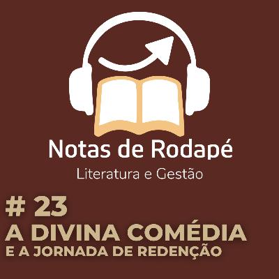 #23 - A Divina Comédia, e a Jornada de Redenção