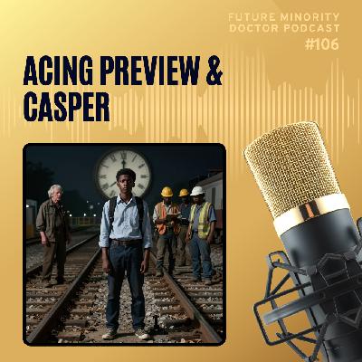 Episode 106: Ace PREview & CASPer