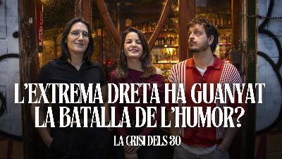 'La crisi dels 30': L’extrema dreta ha guanyat la batalla de l’humor? Amb Marc Sarrats i Oye Sherman 'La crisi dels 30': L’extrema dreta ha guanyat la batalla de l’humor? Amb Marc Sarrats i Oye Sherman