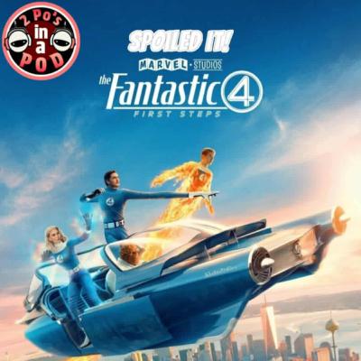 Fantastic Four: First Steps Review & Spoiler Talk - SPOILED IT!