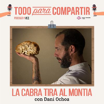 82. La cabra tira al Montia (con Dani Ochoa)