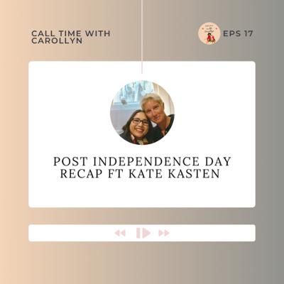 Post Independence Day Recap ft. Kate Kasten