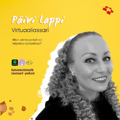 E32: Miten toimistoenkeli voi helpottaa työtaakkaa, Päivi Lappi?
