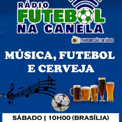 Música, Futebol & Cerveja - 09.03.2024