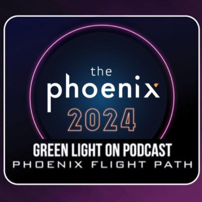 2024 Phoenix Flight Path Ep01