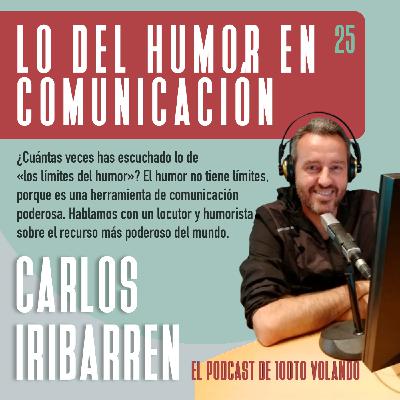 LO DEL HUMOR EN COMUNICACIÓN con Carlos Iribarren #25 - 100toVolando, el podcast LO DEL HUMOR EN COMUNICACIÓN con Carlos Iribarren #25 - 100toVolando, el podcast