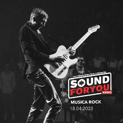 Sound For You Radio - Musica rock - 18.04.2023