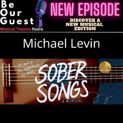 Discover A New Musical with Michael Levin (Sober Songs A Musical)