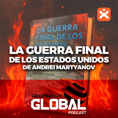 Libro: La guerra final de los Estados Unidos de Andrei Martyanov - Observador Global Podcast - Episodio exclusivo para mecenas Libro: La guerra final de los Estados Unidos de Andrei Martyanov - Observador Global Podcast - Episodio exclusivo para mecenas