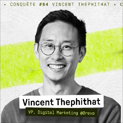 Comment Brevo est passé de 50M à 180M ARR - (Vincent Thephithat - VP Digital Marketing) Conquête #84 Comment Brevo est passé de 50M à 180M ARR - (Vincent Thephithat - VP Digital Marketing) Conquête #84