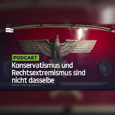 Bitte keine Vermischung: Konservatismus und Rechtsextremismus sind nicht dasselbe