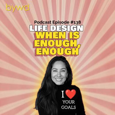 Episode 138 01/08/2026 [LIFE DESIGN] When is Enough, Enough 📚