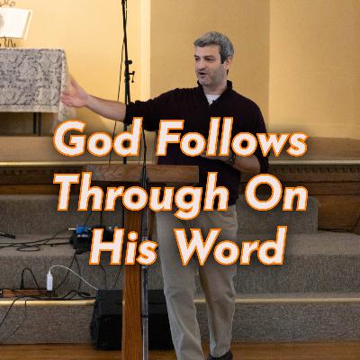God Follows Through On His Word