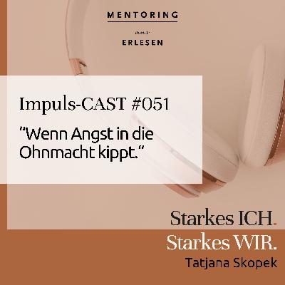 Episode #051: "Wenn Angst in die Ohnmacht kippt." Episode #051: "Wenn Angst in die Ohnmacht kippt."