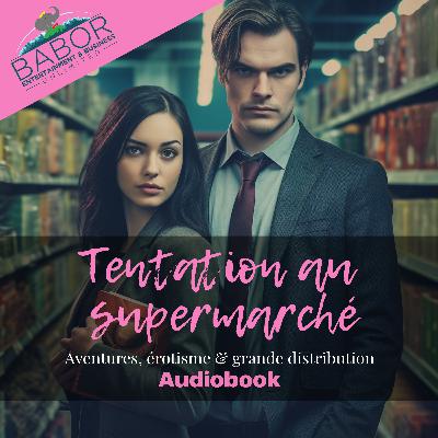 AUDIOBOOK - Tentation au supermarché - Tome 1
