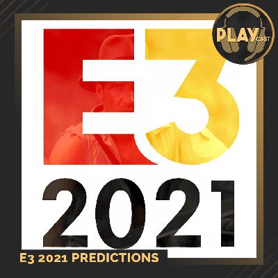 PLAYCast #21 - E3 2021 Predictions