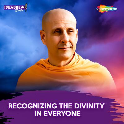 RECOGNIZING THE DIVINITY IN EVERYONE