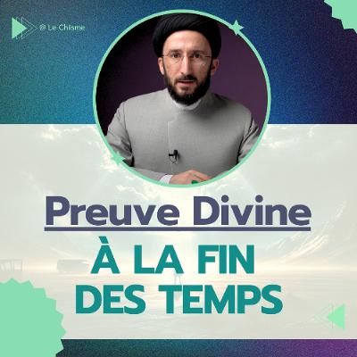 Preuve Divine à la Fin des Temps ! - Kafi 18 Preuve Divine à la Fin des Temps ! - Kafi 18