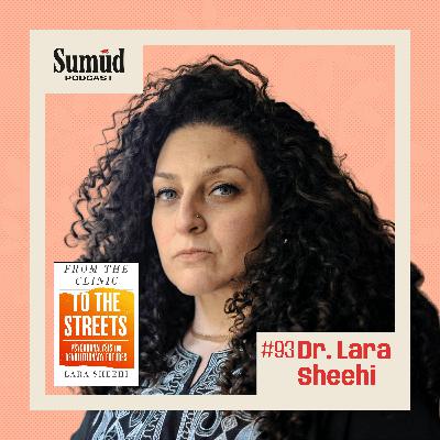 Dr. Lara Sheehi: The Case for Psychic Militancy | Sumud Podcast